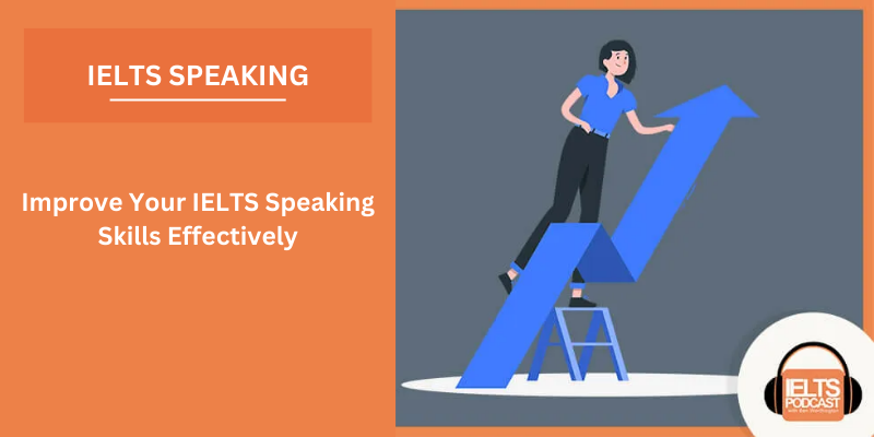 How Can You Improve Your IELTS Speaking Skills Effectively?